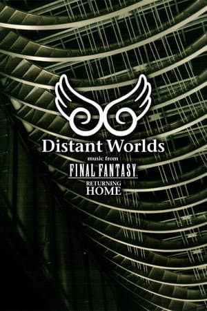 Distant Worlds - Music from Final Fantasy Returning Home