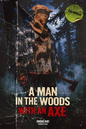 A Man in the Woods with an Axe