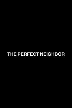 The Perfect Neighbor