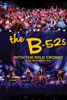 The B-52s with the Wild Crowd! - Live in Athens, GA