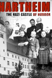 Hartheim: The Nazi Castle of Horror