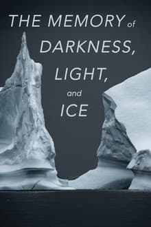 The Memory of Darkness, Light, and Ice