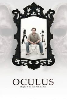 Oculus: Chapter 3 - The Man with the Plan