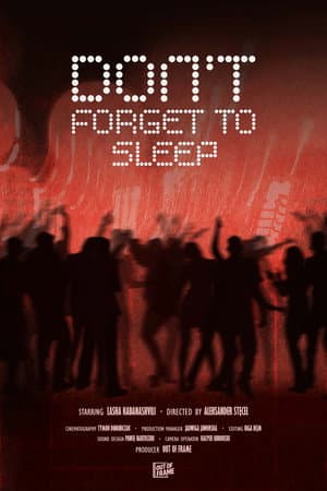 DON'T FORGET TO SLEEP