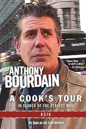 Anthony Bourdain: A Cook's Tour - Asia